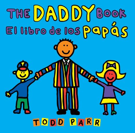 Todd Parr: The Daddy Book / El Libro de Los Papás, Buch