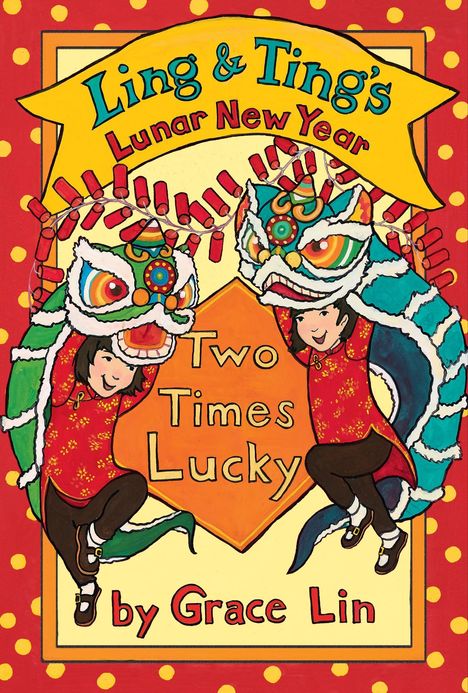Grace Lin: Ling & Ting's Lunar New Year: Two Times Lucky, Buch
