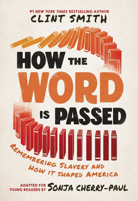 #1 New York Times Bestseller, Clint Smith: How the Word Is Passed. Illustration mit Büchern in Form eines Domino-Effekts.