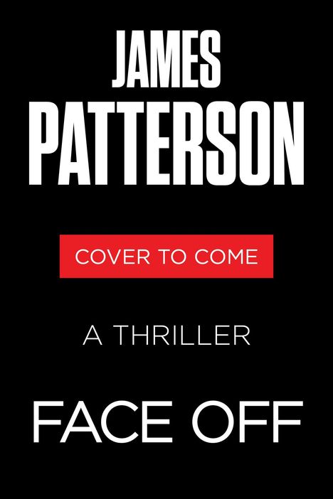 Text: "James Patterson and J. D. Barker, Cover to Come, A Thriller, The Face." Schwarzer Hintergrund mit weißem und rotem Text.