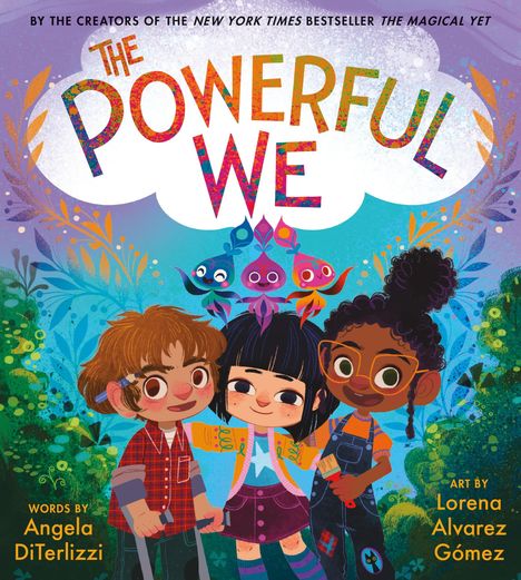 "The Powerful We." Drei fröhliche Kinder in bunter Kleidung, umgeben von Pflanzen und Fantasiefiguren.