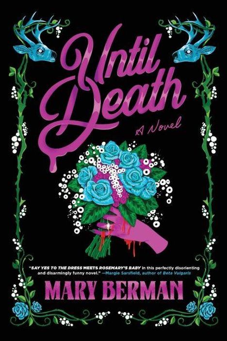 "Until Death, A Novel" von Mary Berman. Ein lila Handschuh hält einen Blumenstrauß. Blumenranken und blaue Hirschköpfe als Verzierungen.