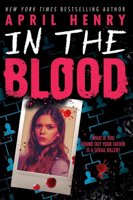 Titel: "IN THE BLOOD". Text: "What if you found out your father is a serial killer?". Bild: Mädchenfoto mit Blutspritzern.