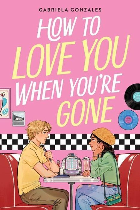 "HOW TO LOVE YOU WHEN YOU'RE GONE" in großer Schrift. Illustration eines Paars in einem Retro-Diner mit Schallplatten.