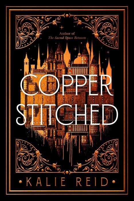 "Author of The Sacred Space Between. COPPER STITCHED. Kalie Reid." Eine Stadtlandschaft als Illustration, umrahmt von Verzierungen.