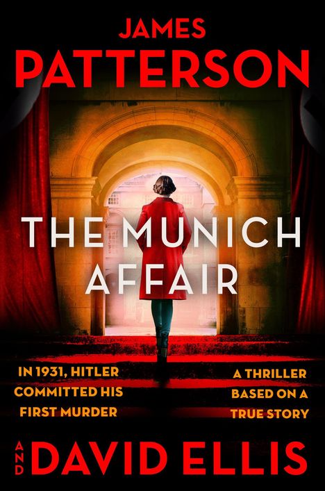 JAMES PATTERSON, THE MUNICH AFFAIR, 1931, HITLER, A THRILLER. Person in Rot vor einem Torbogen, dramatische Beleuchtung.