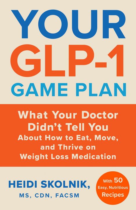 „YOUR GLP-1 GAME PLAN“ in großen, bunten Buchstaben. Unten rote Kreise mit „With 50 Easy, Nutritious Recipes."