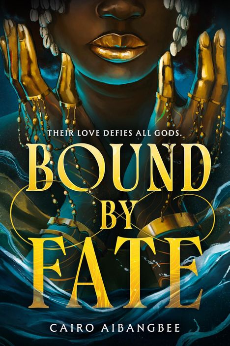 "THEIR LOVE DEFIES ALL GODS. BOUND BY FATE" in goldener Schrift, Frau mit goldenen Lippen und verzierten Händen.