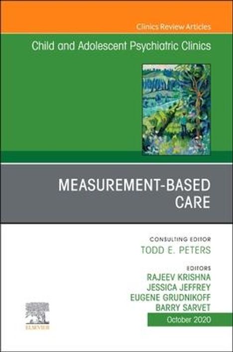Measurement-Based Care, an Issue of Childand Adolescent Psychiatric Clinics of North America, Buch
