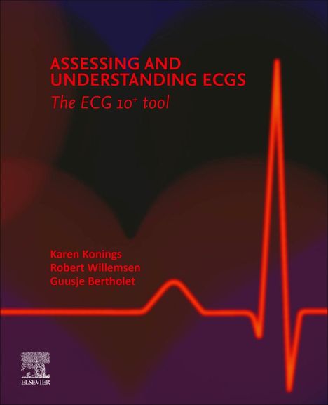 Karen Ts Konings: Assessing and Understanding Ecgs: The ECG 10+ Tool, Buch
