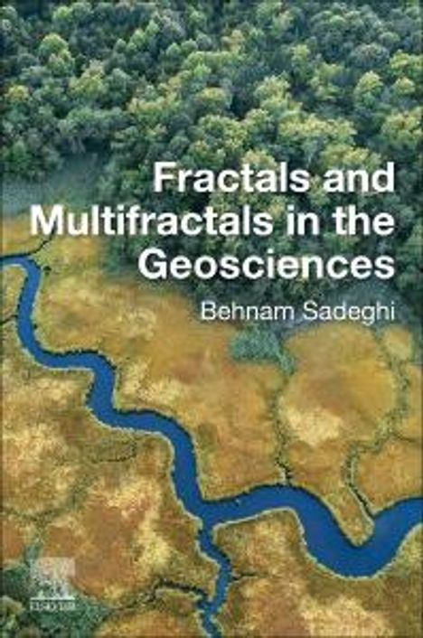 Behnam Sadeghi: Fractals and Multifractals in the Geosciences, Buch