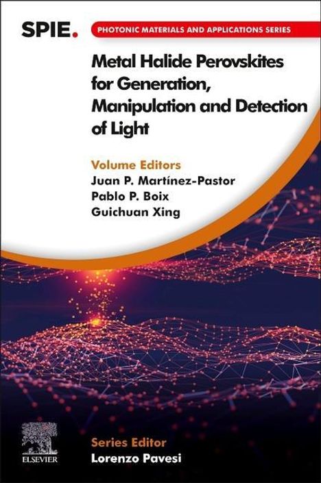 Metal Halide Perovskites for Generation, Manipulation and Detection of Light, Buch