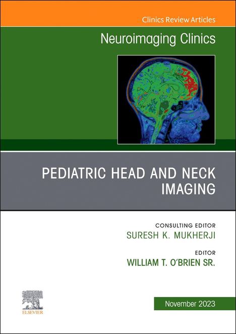 Pediatric Head and Neck Imaging, an Issue of Neuroimaging Clinics of North America, Buch