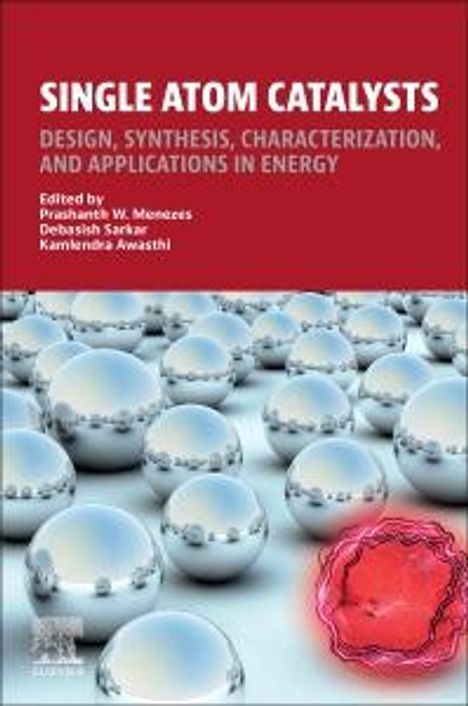 Single Atom Catalysts: Design, Synthesis, Characterization, and Applications in Energy, Buch