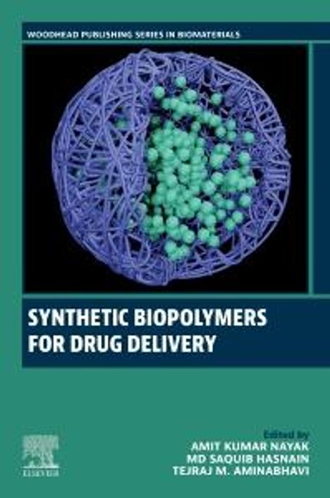 Buchtitel: "Synthetic Biopolymers for Drug Delivery". Autoren: Amit Kumar Nayak, Md Saquib Hasnain, Tejraj M. Aminabhavi.