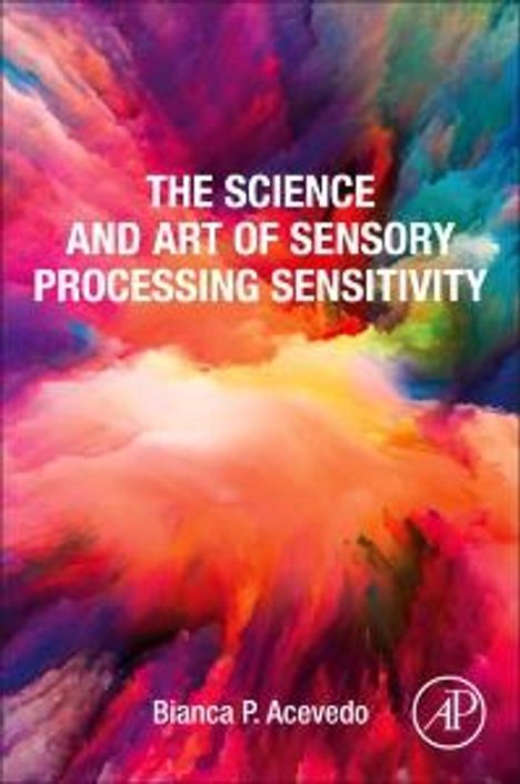 Bianca P Acevedo: The Science and Art of Sensory Processing Sensitivity, Buch