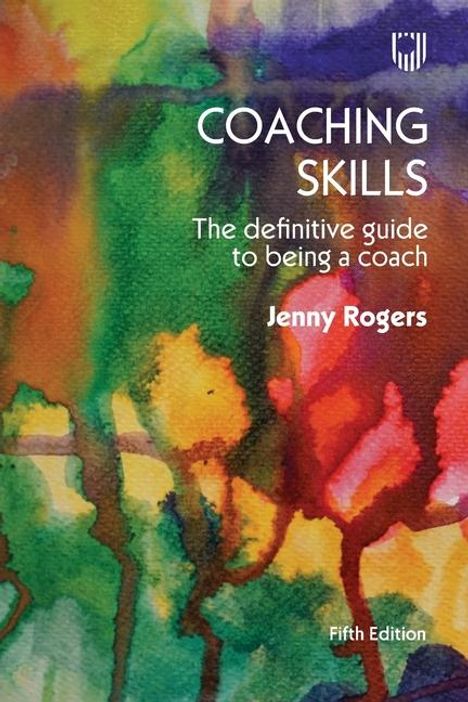 Jenny Rogers: Coaching Skills: The Definitive Guide to being a Coach 5e, Buch