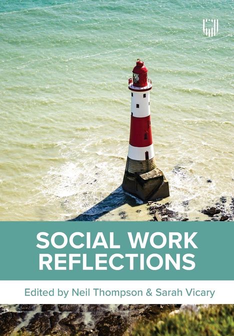 "Social Work Reflections. Edited by Neil Thompson & Sarah Vicary." Ein Leuchtturm an einer Küste, umgeben von Wasser.