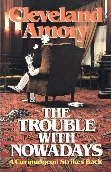 Cleveland Amory: The Trouble with Nowadays, Buch