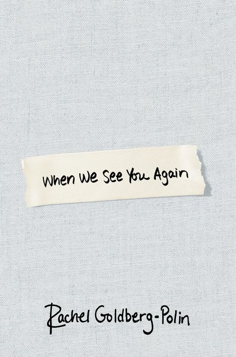 Text: "When We See You Again" oben, "Rachel Goldberg-Polin" unten auf hellem Hintergrund.
