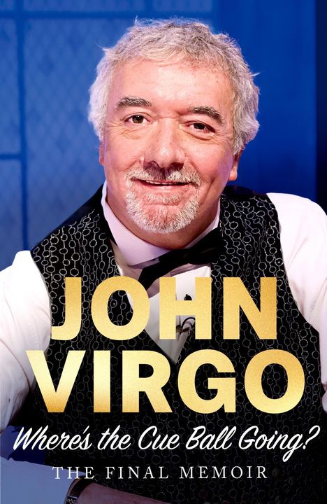 "JOHN VIRGO: Where's the Cue Ball Going? THE FINAL MEMOIR" in großen, auffälligen Buchstaben. Ein Mann lächelt freundlich.