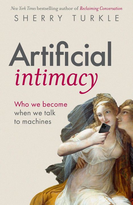 Text: "Artificial intimacy: Who we become when we talk to machines" von Sherry Turkle. Illustration zweier Frauen, eine hält ein Smartphone.