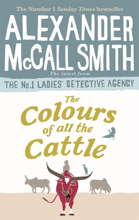 Alexander McCall Smith: The Colours of all the Cattle, Buch