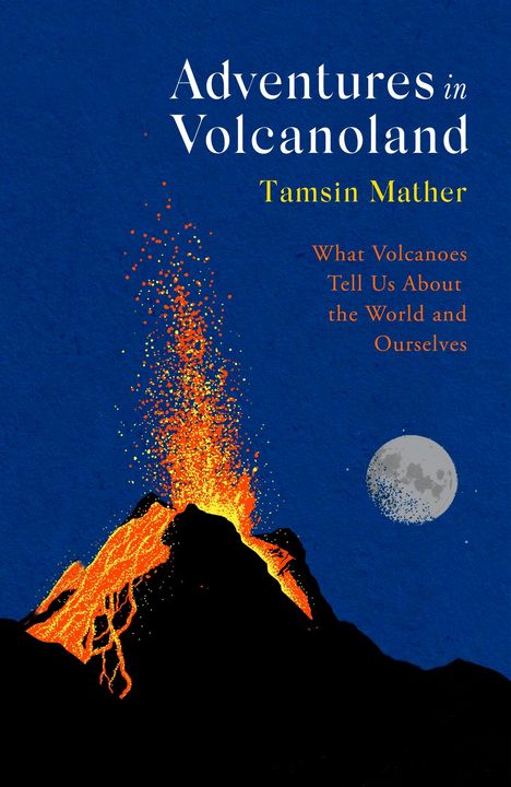 Tamsin Mather: Adventures in Volcanoland, Buch