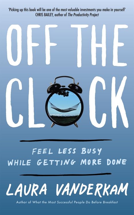 Laura Vanderkam: Off the Clock, Buch