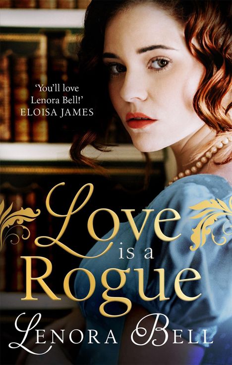 Lenora Bell: Love Is a Rogue, Buch