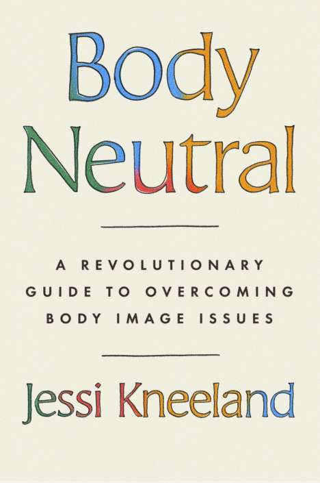 Jessi Kneeland: Body Neutral, Buch
