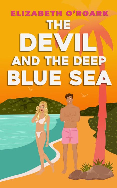 Elizabeth O'Roark: The Devil and the Deep Blue Sea, Buch
