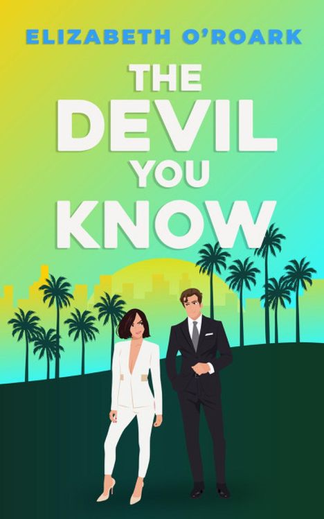 Elizabeth O'Roark: The Devil You Know, Buch