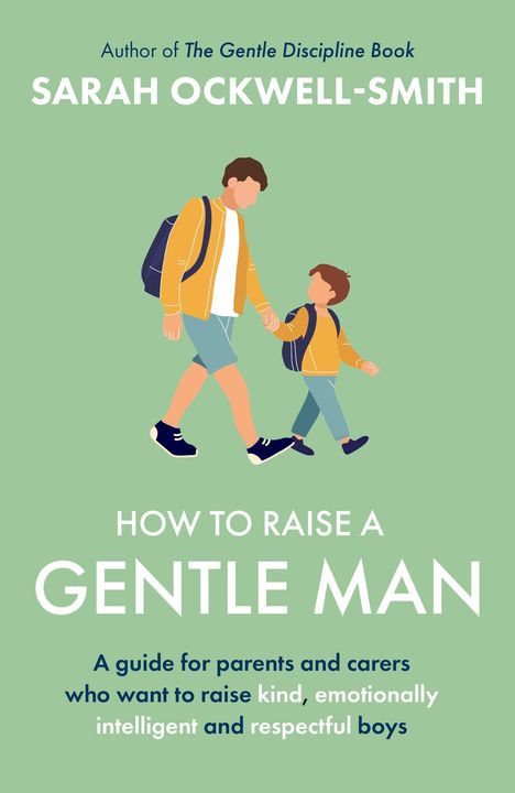 Sarah Ockwell-Smith: How to Raise a Gentle Man, Buch