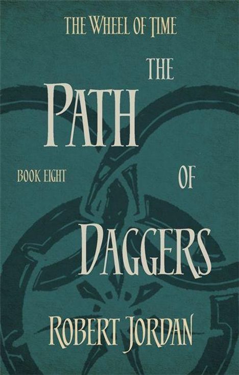 Robert Jordan: Jordan, R: Wheel of Time 8/Path of Daggers, Buch