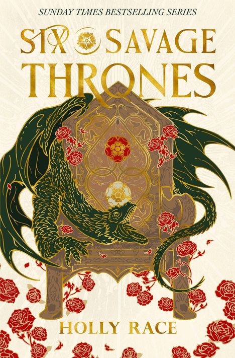 "SIX SAVAGE THRONES" und "HOLLY RACE" in Gold auf einem Thron mit grünem Drachen und roten Rosen.