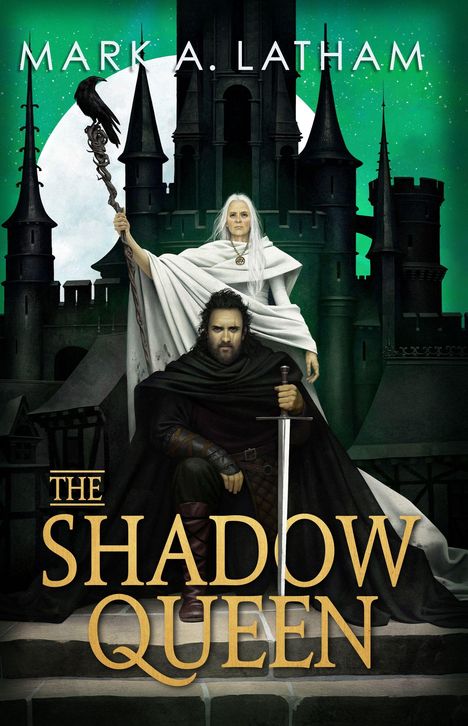 Text: "Mark A. Latham", "The Shadow Queen". Zwei Personen vor einer Burg. Eine Frau in Weiß, ein Mann mit Schwert.