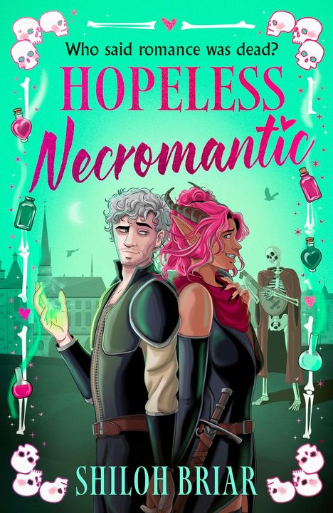 „Who said romance was dead? HOPELESS Necromantic. SHILOH BRIAR.“ Zwei Figuren, Skelett mit Gitarre, magische Symbole.