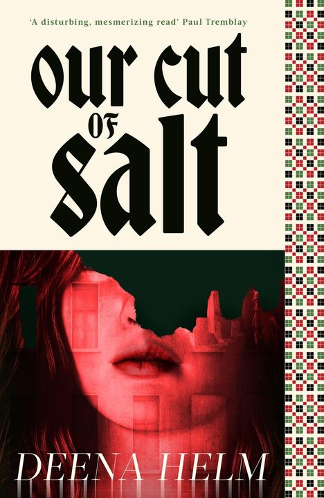 'A disturbing, mesmerizing read' Paul Tremblay. Titel: Our Cut of Salt. Autorin: Deena Helm. Gesicht überlagert mit roter Textur.