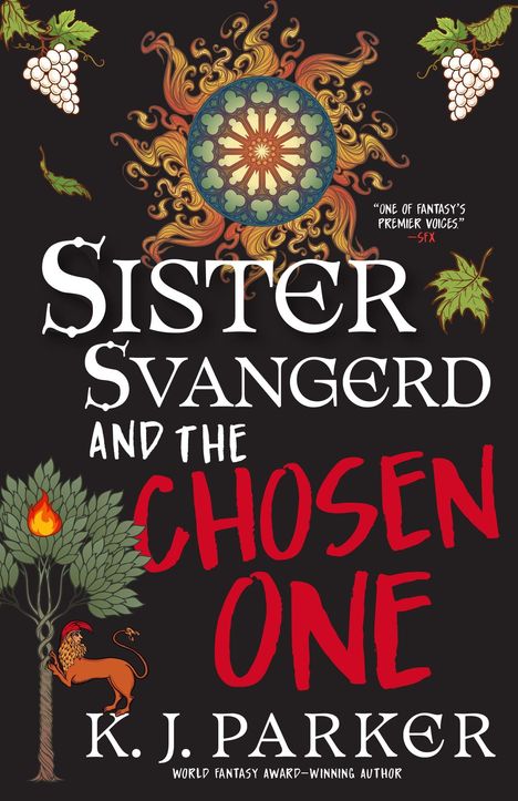 "Sister Svangerd and the Chosen One" von K.J. Parker. Löwe mit Helm, Rebe, Sonne und Flammen auf schwarzem Hintergrund.