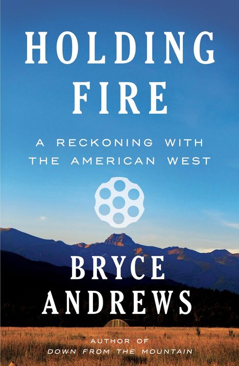 Bryce Andrews: Holding Fire, Buch