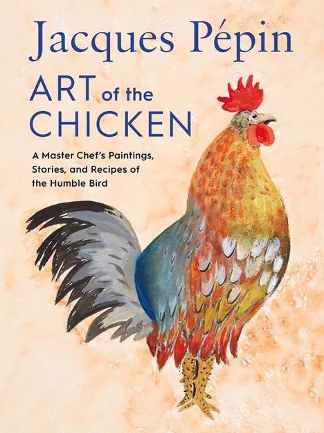 Jacques Pépin: Jacques Pépin Art Of The Chicken, Buch