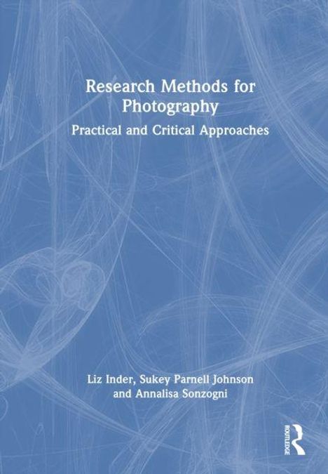 "Research Methods for Photography: Practical and Critical Approaches" steht in Weiß auf blauem Hintergrund mit feinen Linien.