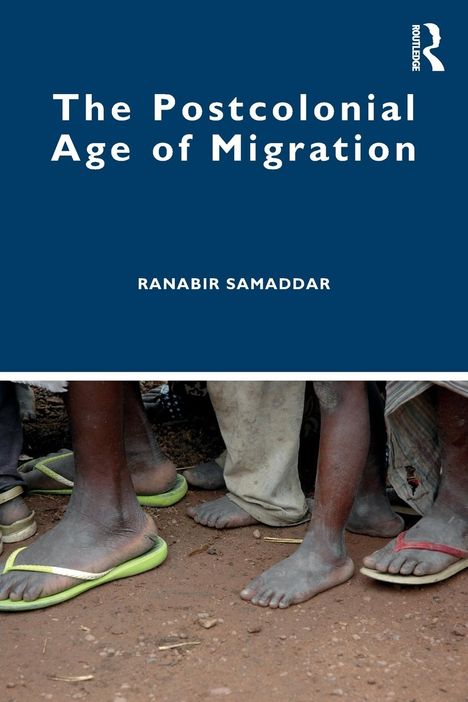 Ranabir Samaddar: The Postcolonial Age of Migration, Buch