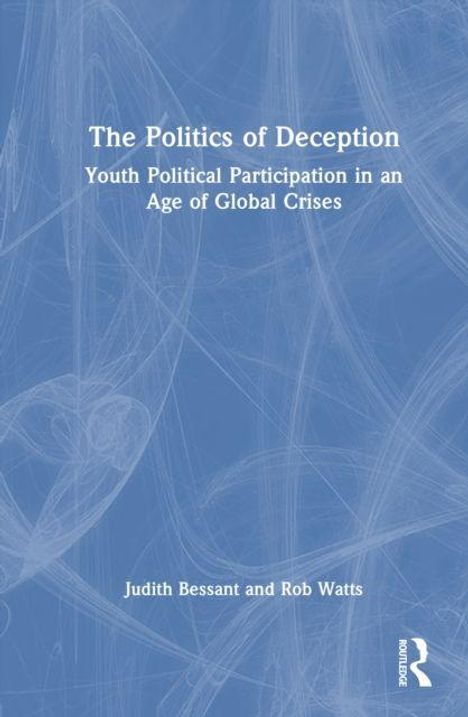 "The Politics of Deception," über Jugendbeteiligung in Krisenzeiten, Autoren: Judith Bessant, Rob Watts. Blauer Hintergrund.