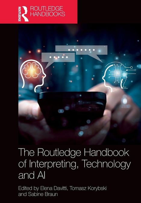 "The Routledge Handbook of Interpreting, Technology and AI" zeigt Hände mit Smartphone, links Gehirn, rechts AI-Chip.