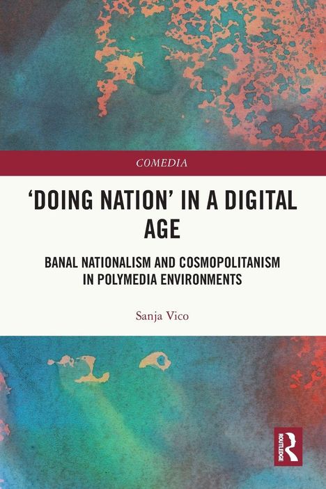 Buchcover: "DOING NATION' IN A DIGITAL AGE" von Sanja Vico. Aquarellhintergrund in Blau und Orange mit Routledge-Logo.