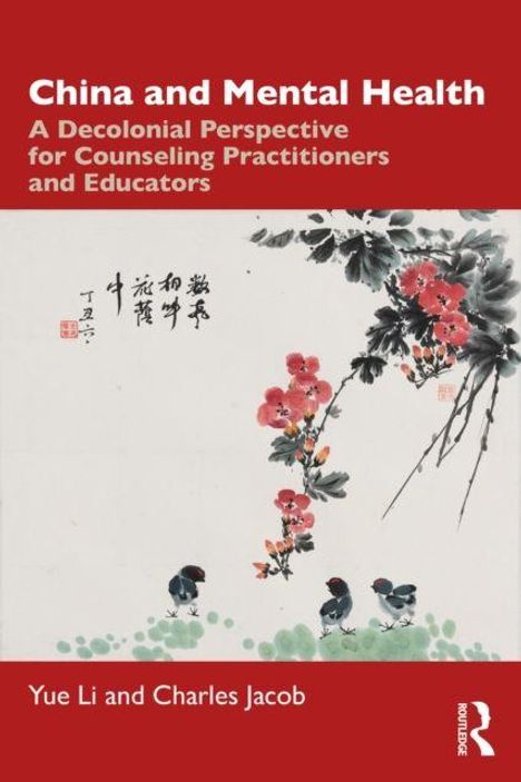 "China and Mental Health: A Decolonial Perspective for Counseling Practitioners and Educators" von Yue Li und Charles Jacob. Asiatische Malerei mit Vögeln und Blumen.