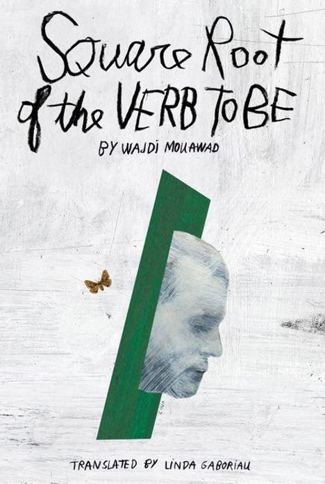 "Square Root of the Verb To Be" von Wajdi Mouawad. Übersetzt von Linda Gaboriau. Gezeichnetes Gesicht und Schmetterling.