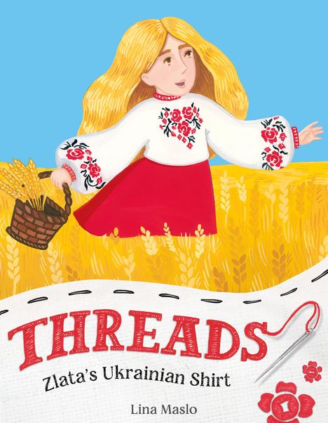 Lina Maslo: Threads: Zlata's Ukrainian Shirt, Buch